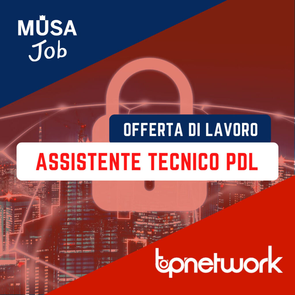 Offerta di Lavoro Assistente Tecnico PDL azienda Topnetwork