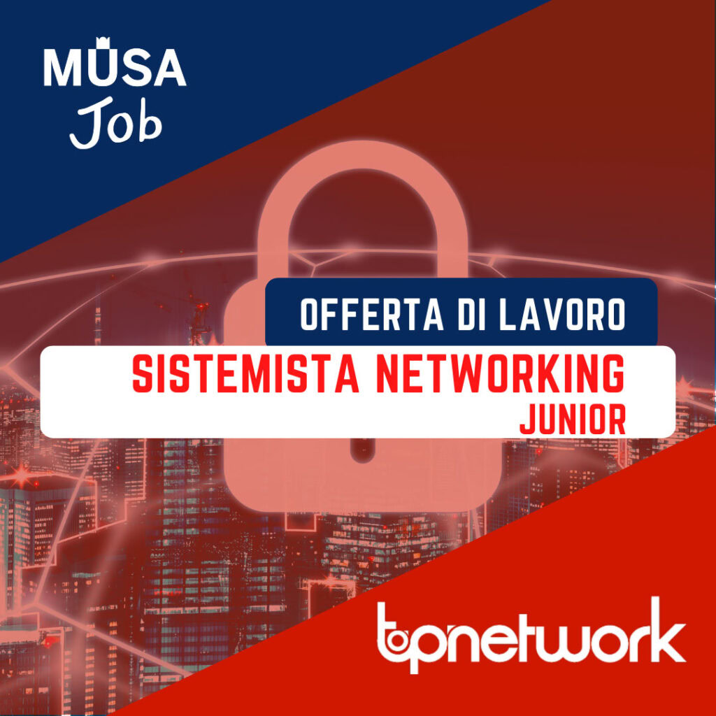 Offerta di Lavoro Sistemista Networking Junior azienda Topnetwork