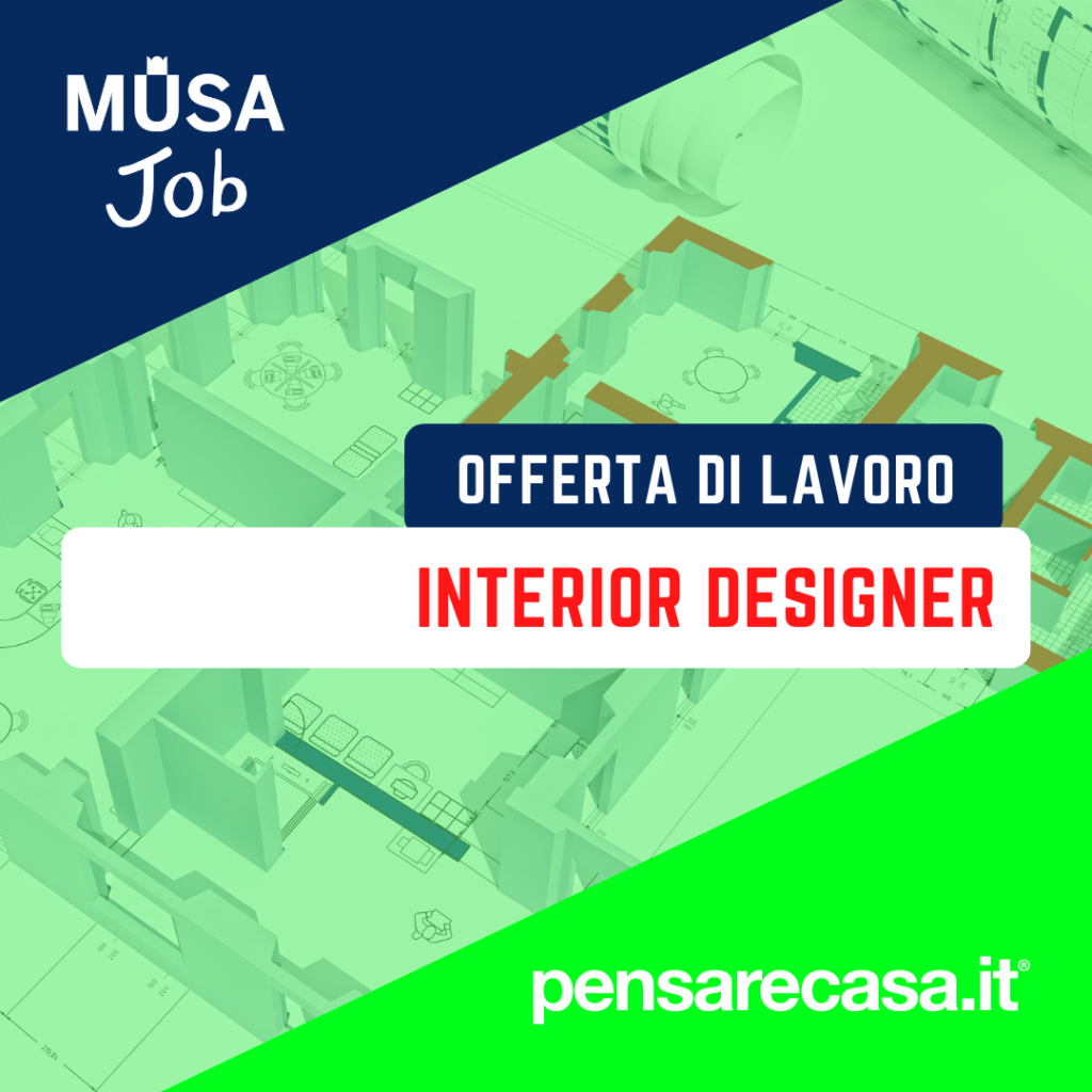 Offerta di Lavoro Interior Designer | Musa per Pensarecasa.it