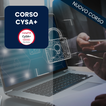 Promo corsisti CompTIA CySA+: Analisi e Risposta alle Minacce Informatiche